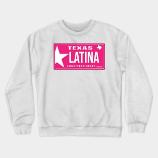 Latina Texas License Plate Crewneck Sweatshirt